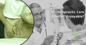 Is Chiropractic Care Painful Enjoyable
